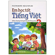 Em Học Tốt Tiếng Việt 2 Tập 2 - Theo Chương Trình Giáo Dục Phổ Thông Mới