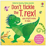 Don t Tickle The T. rex Touchy-feely Sound Books