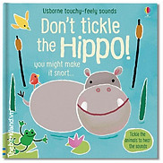 Don t tickle the hippo Touchy-Feely Sound Books