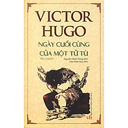 Ngày cuối cùng của một tử tù - Victor Hugo