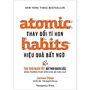 Sách Atomic Habits - Thay Đổi Tí Hon, Hiệu Quả Bất Ngờ  Những Thay Đổi Nhỏ