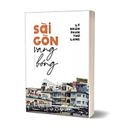 Sài Gòn Vang Bóng - Tái Bản Lần Thứ Nhất
