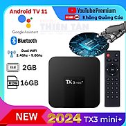 Box TV TX3 mini+- Ram 2G 16G Android TV 11.0 - Chip Amlogic S905W2