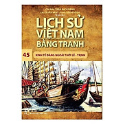 Lịch Sử Việt Nam Bằng Tranh Tập 45 Kinh Tế Đàng Ngoài Thời Lê - Trịnh