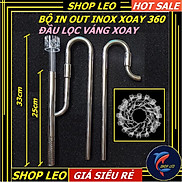 Bộ in out inox phi 16 lọc váng XOAY- In out có lọc váng