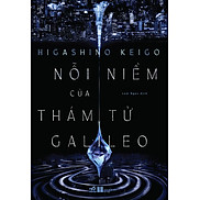 Sách - Nỗi niềm của thám tử Galileo Higashino Keigo - Hiệu sách Nhã Nam