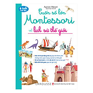 Cuốn Sổ Lớn Montessori Về Lịch Sử Thế Giới Bìa Mềm