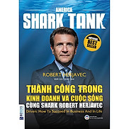 America Shark Tank Thành Công Trong Kinh Doanh Và Cuộc Sống Cùng Shark