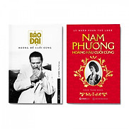 Combo 2 cuốn Lịch sử Triều Nguyễn Bảo Đại hoàng đế cuối cùng + Nam Phương