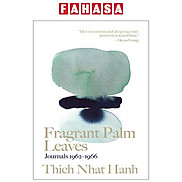 Fragrant Palm Leaves Journals 1962-1966 Thich Nhat Hanh Classics