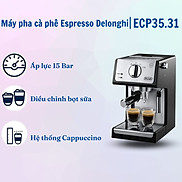 Máy pha cà phê Espresso thương hiệu Delonghi ECP35.31 - Công suất1100W