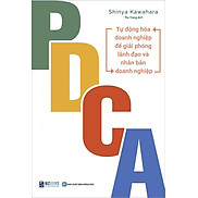 PDCA - Tự Động Hóa Doanh Nghiệp Để Giải Phóng Lãnh Đạo Và Nhân Bản Doanh