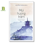 Sách - Mùi Hương Trầm - Nguyễn Tường Bách - Phanbook