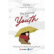 The Journey Of Youth - Chưa Kịp Lớn Đã Phải Trưởng Thành Bìa Trắng Sách