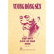 Vương Hồng Sển - Tạp Bút Năm Ất Hợi 1995 - Di Cảo - Bản Quyền