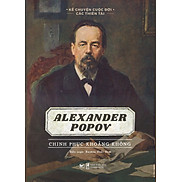 Kể Chuyện Cuộc Đời Các Thiên Tài - Alexander Popov