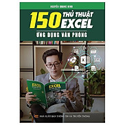 150 Thủ Thuật Excel - Ứng Dụng Văn Phòng
