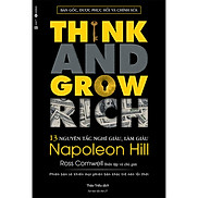 Think And Grow Rich - 13 Nguyên Tắc Nghĩ Giàu Làm Giàu - Bìa Mềm Tái Bản