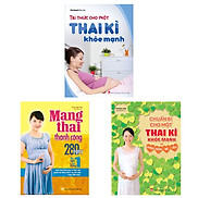 Combo Sách Tri Thức Cho Một Thai Kì Khỏe Mạnh + Mang Thai Thành Công +