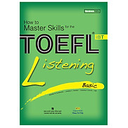 How To Master Skills For The TOEFL iBT Listening Basic Kèm CD - Tái Bản