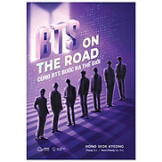 Cuốn sách BTS On The Road - Cùng BTS Bước Ra Thế Giới