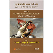 Lịch Sử Văn Minh Thế Giới - Phần XI - Văn Minh Thời Đại Napoléon