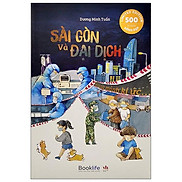 Sài Gòn Và Đại Dịch - Những Mảnh Kí Ức Bìa Cứng