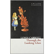 Through the Looking Glass Collins Classics