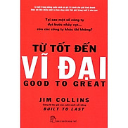Sách - Từ Tốt Đến Vĩ Đại  Jim Collins  - NXB Trẻ