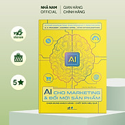 Sách - AI cho marketing và đổi mới sản phẩm - Nhã Nam Official