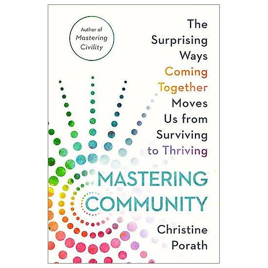 Mastering community the surprising ways coming together moves us from - ảnh sản phẩm 1